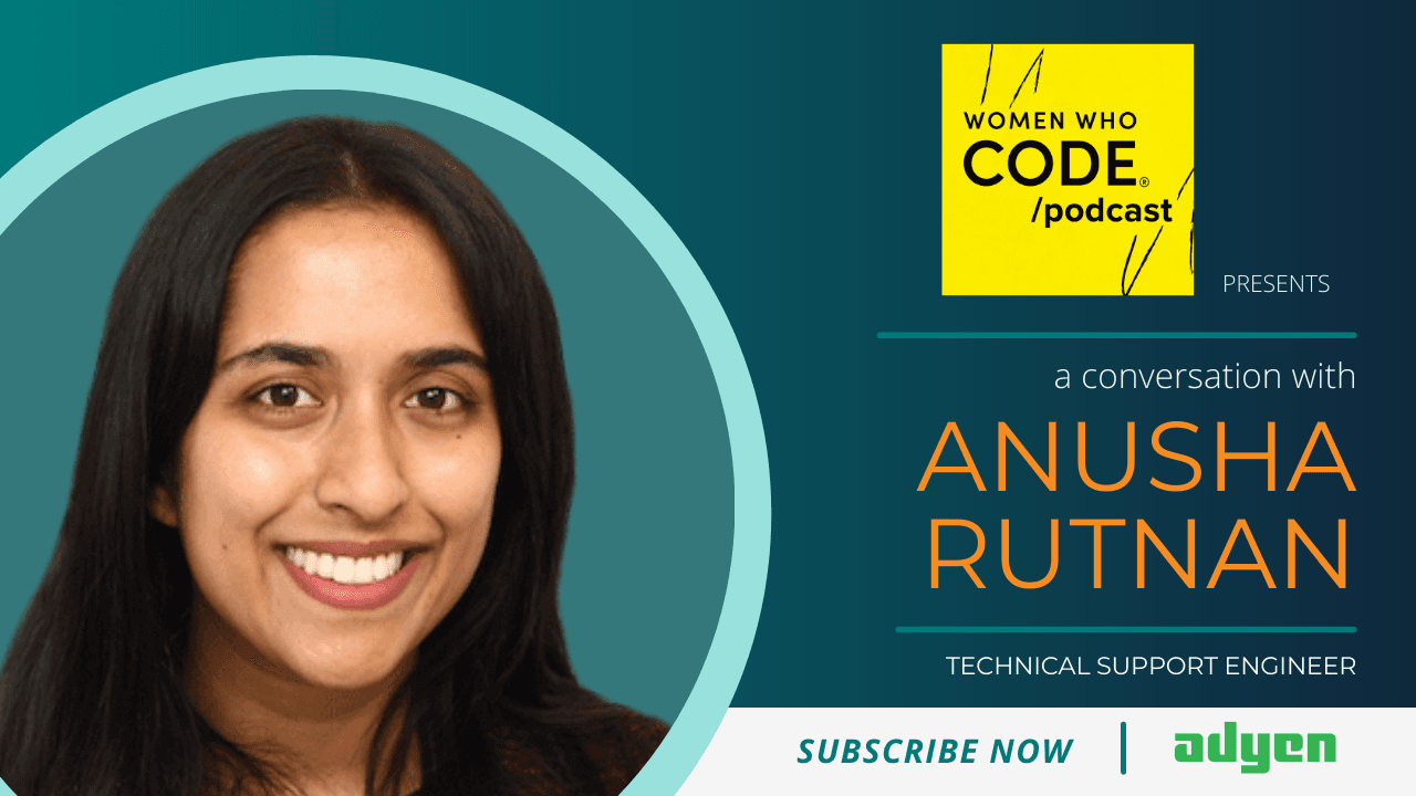 Featured image for WWCode Podcast #15 – Anusha Rutnam, Technical Support Engineer at Adyen